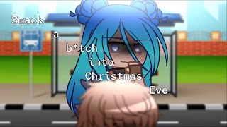 💢 Smack a btch into Christmas Eve  Gacha Club Trend  KREW  Ft 💚💙 [upl. by Yaluz]