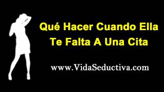 Consejos Para Citas Qué hacer cuando ella te falta a una cita [upl. by Adonis]