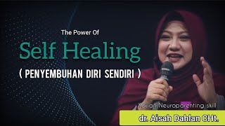 The Power Of Self Healing  dr Aisah Dahlan CHt [upl. by Treharne719]