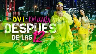 Ovi x Kim Loaiza  Despues de Las 12 Official Video [upl. by Eliott]