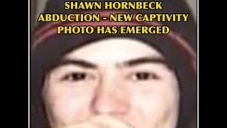 SHAWN HORNBECK ABDUCTION  NEW CAPATIVITY PHOTO HAS EMERGED [upl. by Uzzi]