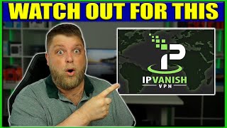 A MUST KNOW BEFORE BUYING IPVANISH [upl. by Lorene]