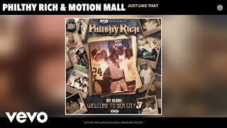 Philthy Rich Motion Mall  JUST LIKE THAT Official Audio [upl. by Ahsilla]