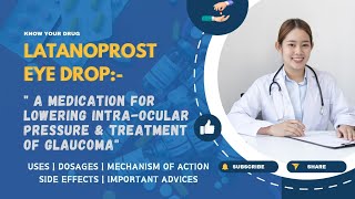 Latanoprost Eye Drops Uses Dosage Mechanism of Action Side effects and Important Advice [upl. by Bautista43]