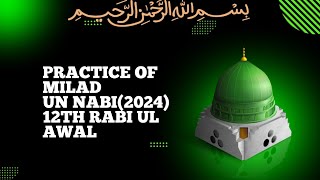 practice of Milad un Nabi 2024।12th Rabi ul awal practice।Eid e Midabun Nabi ﷺ [upl. by Okomom]