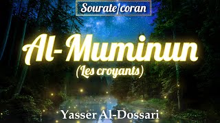 SourateCoran Al Muminun Les Croyants  Magnifique Récitation Qui Apaise Le Cœur et Qui Protège [upl. by Purdum]