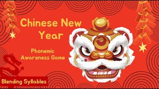 🐉 Chinese New Year Game 🐉  Brain Break  Phonemic Awareness  Blending Syllables [upl. by Ayle104]