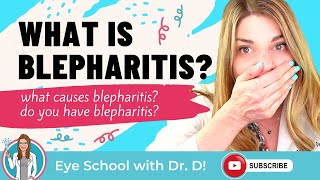 What is blepharitis  What causes blepharitis  Do you have blepharitis  An Eye Doctor Explains [upl. by Ennaj]