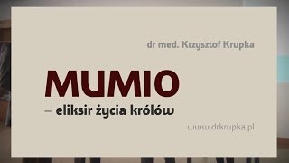 Sekret Mumio  eliksir życia królów  dr med Krzysztof Krupka  wykład w Akademii Twórczego Życia [upl. by Oivaf624]