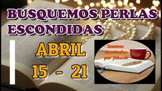 Busquemos perlas escondidas Semana Abril 15  21 [upl. by Terris]