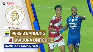 Hasil Akhir Pertandingan  Persib Bandung vs Madura United FC  Championship Series BRI Liga 1 [upl. by Wincer]