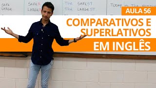 COMPARATIVOS E SUPERLATIVOS EM INGLÊS  AULA 56 PARA INICIANTES  PROFESSOR KENNY [upl. by Nolie]