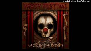 Bawdy Festival Back In Da Wood [upl. by Casmey]