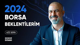 Gerçek Borsa 2024te Belli Olacak  Aziz Serin  Ekonomi Ekranı [upl. by Libb]