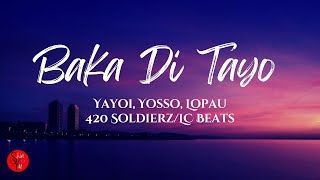 Baka Di Tayo  Yayoi Yosso amp Lopau  Lyrics Video Lyrics Music [upl. by Dyann]