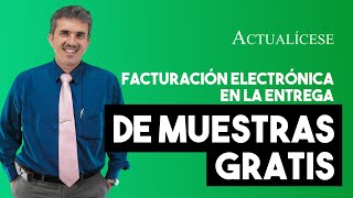 Emisión de la facturación electrónica en retiro de inventarios y entregas de muestras gratis [upl. by Nolaj]