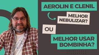 Aerolin salbutamol e clenil é melhor usar por nebulização ou por bombinha [upl. by Tserrof305]