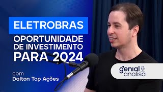 Eletrobras Oportunidade de Investimento para 2024 [upl. by Marjie]