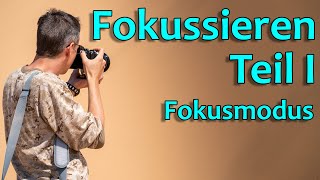 Richtig Fokussieren Teil 1 📸👍 Welchen Fokusmodus muss ich einstellen [upl. by Sel818]