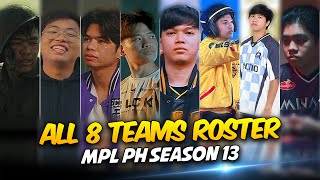 ALL 8 TEAMS ROSTER REVEAL MPL PH SEASON 13    🤯 [upl. by Grory]