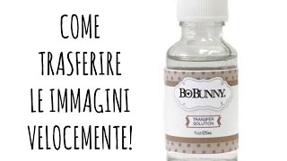 TRASFERIRE LE IMMAGINI su tutti i supporti Tranfer Solution BoBunny review e prova Arte per Te [upl. by Adiaroz]