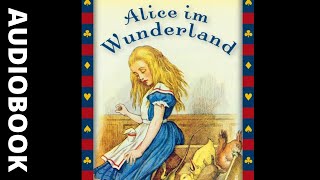 Hörbuch  Alices Abenteuer im Wunderland  Lewis Carroll  Komplett [upl. by Nonnaehr]