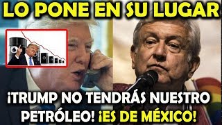 ANDRÉS MANUEL LÓPEZ OBRADOR PONE EN SU LUGAR A DONALD TRUMP [upl. by Cho895]