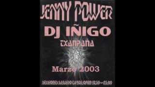 Jenny Power  Marzo 2003  Dj Iñigo Txanpaña [upl. by Alyacim]