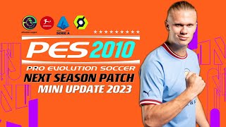 PES 2010  NEXT SEASON PATCH 2023 MINI UPDATE  122122  PC [upl. by Shana846]