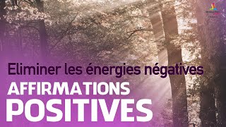 ELIMINER LES ENERGIES NEGATIVES  Affirmations positives  Motivation Online FRANCE [upl. by Anyel]