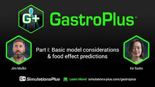 GastroPlus® Lecture Series Part I Basic model considerations amp food effect predictions [upl. by Haridan503]