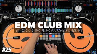 EDM CLUB MIX  25  Mashups amp Remixes of Popular Songs [upl. by Critchfield]