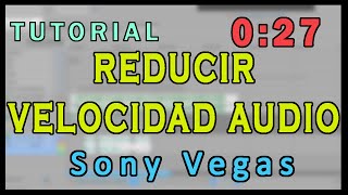 REDUCIR VELOCIDAD AUDIO CON SONY VEGAS  TUTORIAL RÁPIDO [upl. by Held]