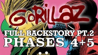 GORILLAZ The Complete Backstory Pt 2 PHASES 45 [upl. by Walling67]