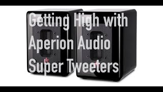 Aperion Aluminum Ribbon Super Tweeter Reviewing The Outer Limits [upl. by Kama]