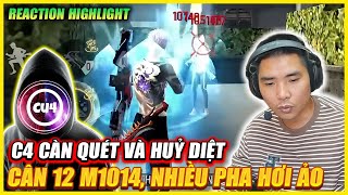 REACTION HIGHLIGHT C4 CÀN QUÉT VÀ HUỶ DIỆT  CÂN 16 BĂNG M1014 SIÊU ÃO [upl. by Eirtemed]