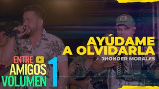 Jhonder Morales  Ayúdame a Olvidarla Vivo [upl. by Davon]