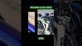 2024 brompton p line colors [upl. by Hatti]