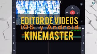 KineMaster  Tutorial Básico  Editor videos iOS y Android [upl. by Serafina]