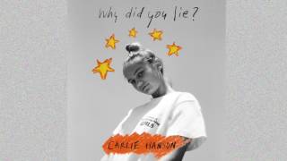 Carlie Hanson  Why Did You Lie Audio [upl. by Radu295]