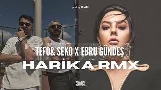 TEFO amp SEKO X EBRU GÜNDEŞ  HARİKA RMX Prod by MVMİ [upl. by Cannon]