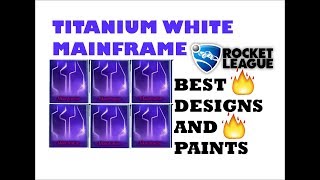 Best TITANIUM WHITE MAINFRAME DESIGNS  ROCKET LEAGUE [upl. by Herrington886]