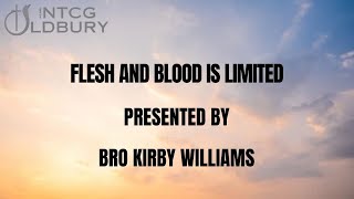 NTCG Oldbury  Flesh and Blood is Limited  Bro Kirby Williams [upl. by Tabshey]