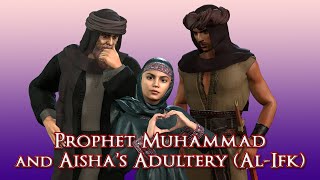 Prophet Muhammad and Aishas Adultery AlIfk [upl. by Lean378]