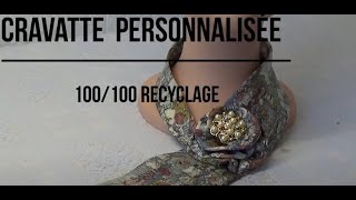 DIY  75 Cravate personnalisée un vrai bijoux  100100 recyclage  Tuto couture facile [upl. by Ragland]