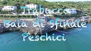 Trabucco Baia di Sfinale  Peschici  Gargano  FG [upl. by Leith]