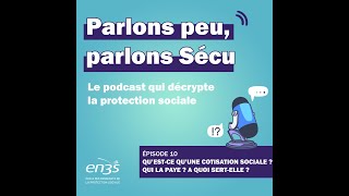 Episode 10  Qu’estce qu’une cotisation sociale  Qui la paye  A quoi sertelle [upl. by Alcinia]