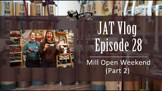 JAT Vlog Episode 28  Mill Open Weekend Part 2 [upl. by Kosaka]