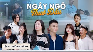 Ngây Ngô Thuở Đầu  Tập 5  Trưởng Thành  Phim Tình Cảm Học Đường Gãy Media [upl. by Rosa494]