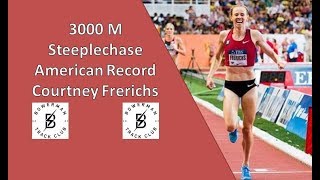 COURTNEY FRERICHS  NEW 3000 M STEEPLECHASE AMERICAN RECORD [upl. by Nivlem]